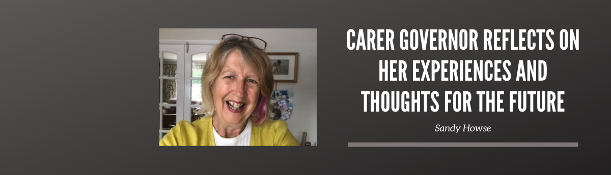 Carer Governor reflects on her experiences and thoughts for the future