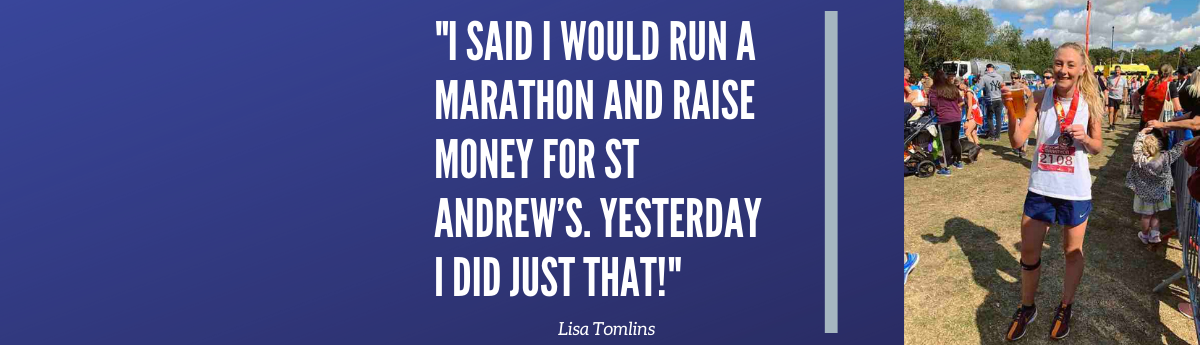 I said I would run a marathon and raise money for St Andrews. Yesterday I did just that 