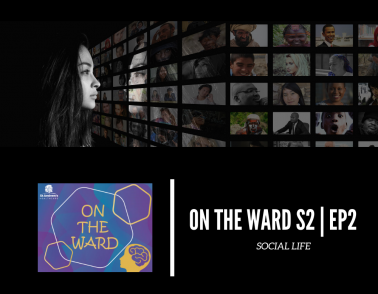 On The Ward: S2 | EP2 - Social Life