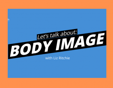 Let's Talk About Body Image 